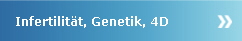 Infertilitt, Gendiagnostik, 4D Ultraschall Praxis