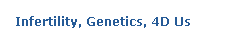 Infertility, Genediagnostics, 4D Ultrasonic